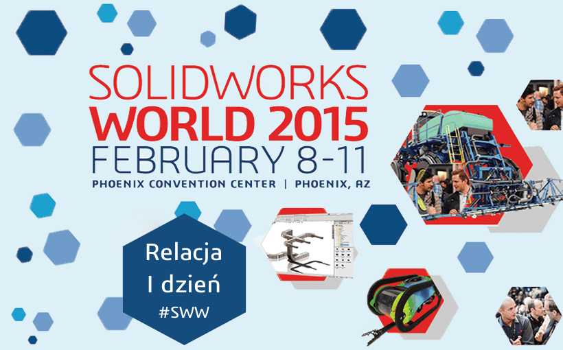 SOLIDWORKS World 2015 – Dzień I