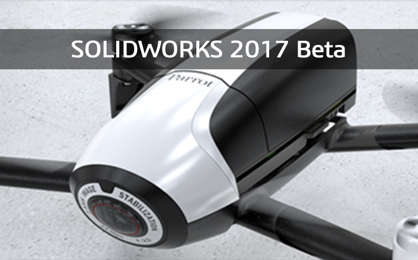 SOLIDWORKS Beta 2017 dostępny do pobrania. Rozpocznij testy już dziś!