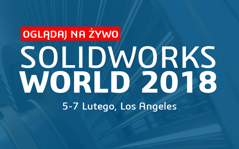 Konferencja SOLIDWORKS World 2018 – agenda i relacja na żywo